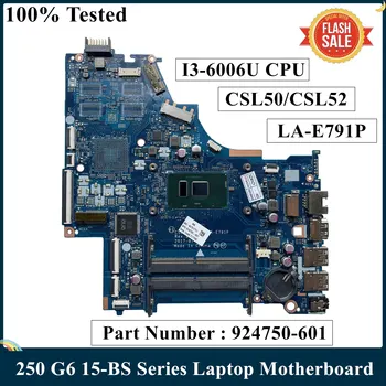 LSC Восстановленная Материнская плата для ноутбука HP 250 G6 серии 15-BS 924750-001 924750-601 CSL50/CSL52 SR2UW I3-6006U CPU LA-E791P